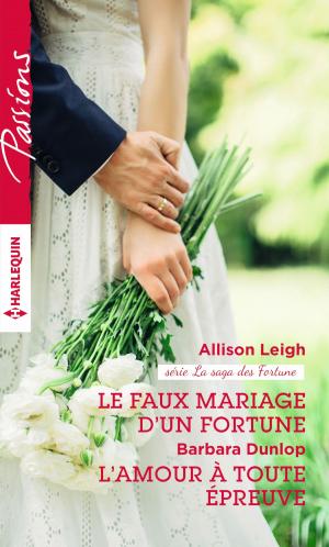 Cover of the book Le faux mariage d'un Fortune - L'amour à toute épreuve by Sylvia Andrew
