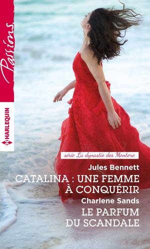 Cover of the book Catalina : une femme à conquérir - Le parfum du scandale by Leslie Kelly
