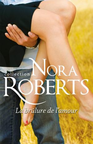 Cover of the book La brûlure de l'amour by Michelle Major, Kathie DeNosky