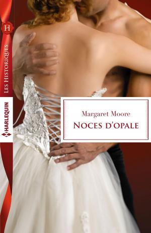 Cover of the book Noces d'opale by Caroline Anderson, Louisa Heaton, Becky Wicks