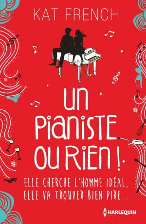 Cover of the book Un pianiste ou rien ! by Kat Cantrell
