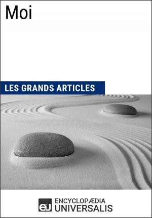 Cover of the book Moi by Encyclopaedia Universalis, Les Grands Articles