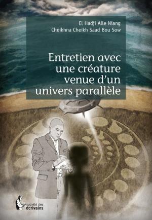 Cover of the book Entretien avec une créature venue d'un univers parallèle by Claude Boudenne