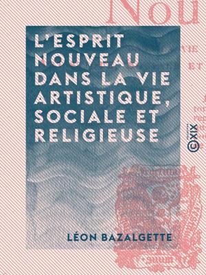 Cover of the book L'Esprit nouveau dans la vie artistique, sociale et religieuse by Paul Bourget