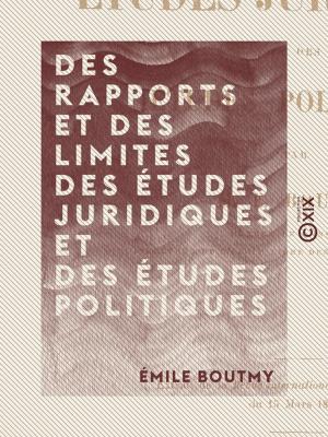 Cover of Des rapports et des limites des études juridiques et des études politiques