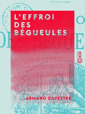 Cover of the book L'Effroi des bégueules by Vittorio Alfieri