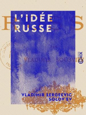 Cover of the book L'Idée russe by François-Joseph Clozel, Capitaine Bouchez