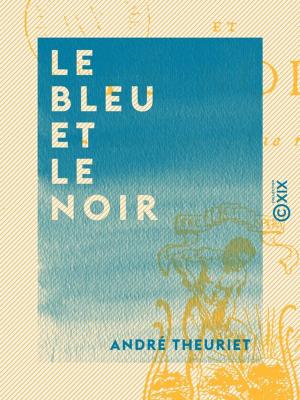 Cover of the book Le Bleu et le Noir by Jacques Porchat