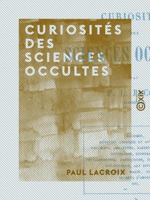 Cover of the book Curiosités des sciences occultes by Alphonse de Lamartine