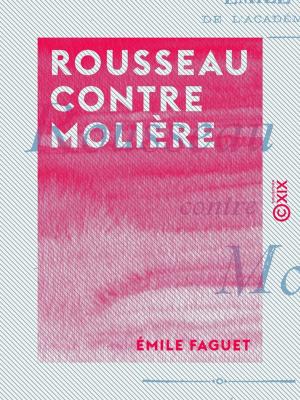 Cover of Rousseau contre Molière by Émile Faguet, Collection XIX
