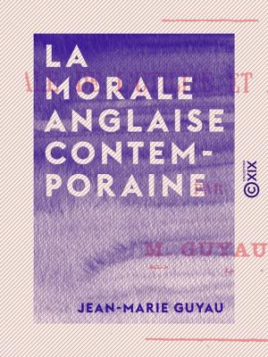 Cover of the book La Morale anglaise contemporaine by Joseph Méry