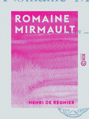 Cover of the book Romaine Mirmault by Alphonse de Lamartine