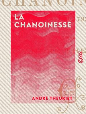 Cover of the book La Chanoinesse by Napoléon Bonaparte