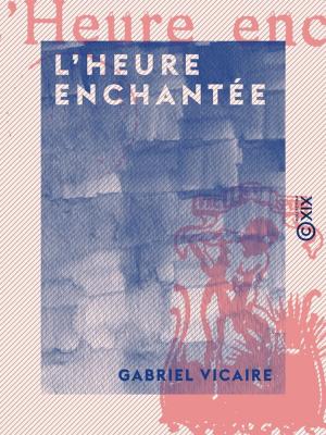 Cover of the book L'Heure enchantée by Jacques Matter