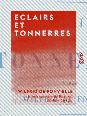 Cover of the book Eclairs et Tonnerres by Philippe de Commynes, Jean de Joinville, Jean Froissart, Geoffroy de Villehardouin