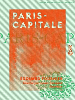 Cover of the book Paris-Capitale by Wilfrid de Fonvielle