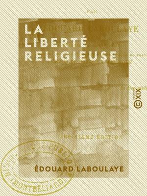 Cover of the book La Liberté religieuse by Théophile Gautier