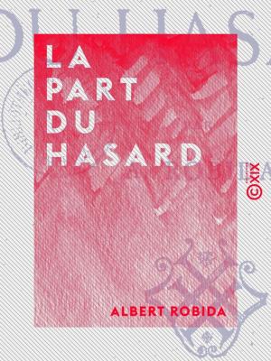 Cover of the book La Part du hasard by Marceline Desbordes-Valmore, Arthur Pougin