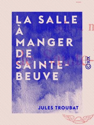 Book cover of La Salle à manger de Sainte-Beuve
