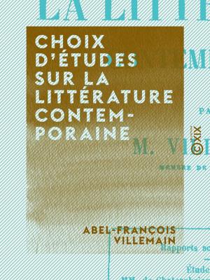 Cover of the book Choix d'études sur la littérature contemporaine by Gustave Geffroy