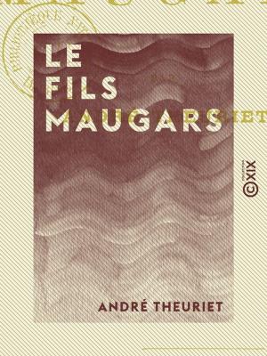 Cover of the book Le Fils Maugars by Eugène-Melchior de Vogüé
