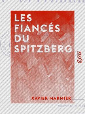 Cover of the book Les Fiancés du Spitzberg by Jean Aicard