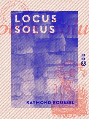 Cover of the book Locus Solus by Alphonse Karr