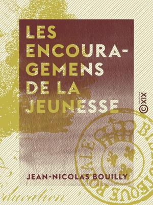 Cover of the book Les Encouragemens de la jeunesse by Charles Giraud, Edgard Rouard de Card, Charles Lyon-Caen
