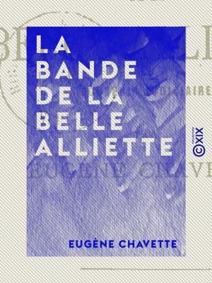 Cover of the book La Bande de la belle Alliette by Alfred Fouillée