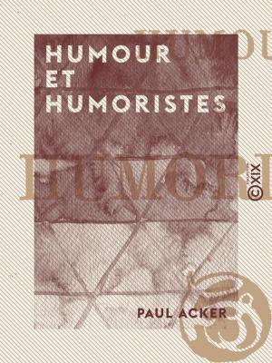 Cover of the book Humour et Humoristes by Pierre Alexis de Ponson du Terrail