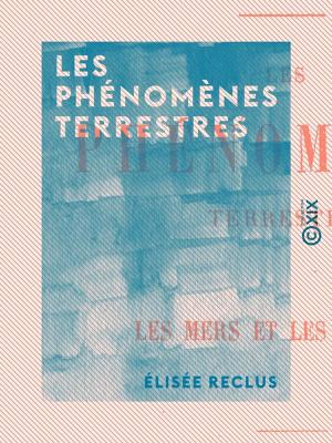 Cover of the book Les Phénomènes terrestres by Amédée Pichot