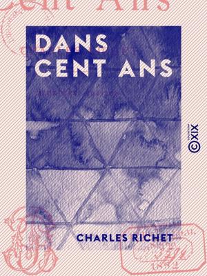 Cover of the book Dans cent ans by Benjamin Constant