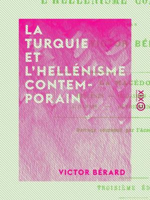 Cover of the book La Turquie et l'hellénisme contemporain by Pierre de Bouchaud