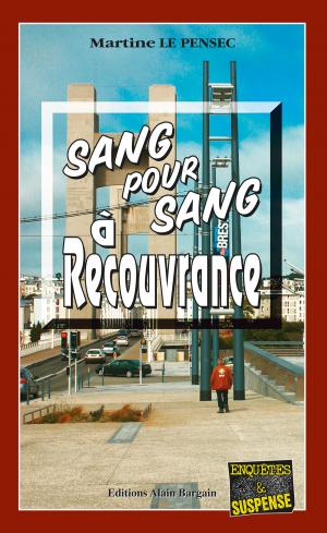Cover of the book Sang pour sang à Recouvrance by Alain Couprie