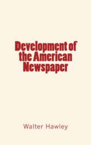 Cover of the book Development of the American Newspaper by T. H. Huxley
