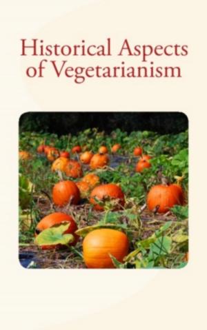 Cover of the book Historical Aspects of Vegetarianism by Alfred Russel Wallace
