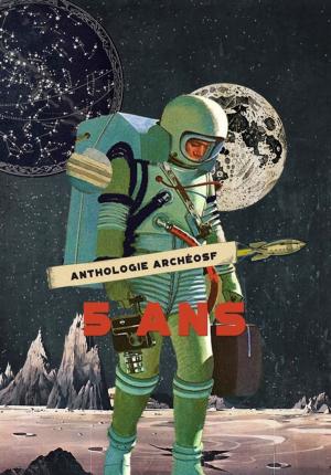 Cover of ArchéoSF : l'anthologie anniversaire