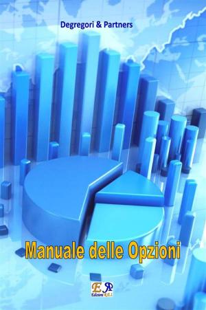 Cover of the book Manuale delle Opzioni by Degregori & Partners