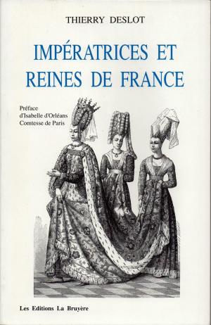 Cover of the book Impératrices et Reines de France by Léopold Lacour