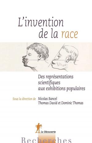 Cover of the book L'invention de la race by Jean-François PÉROUSE