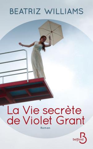 Cover of the book La vie secrète de Violet Grant by Maurice DRUON
