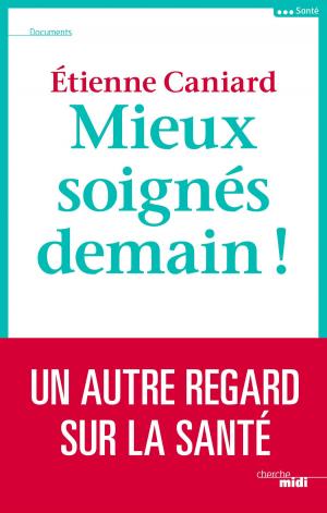 Cover of the book Mieux soignés demain by Stéphane CARLIER