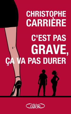 Cover of the book C'est pas grave, ça va pas durer by Jean-marie Pontaut, Eric Pelletier
