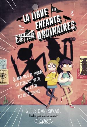 Cover of the book La ligue des enfants extra ordinaires by Margot Malmaison, Anna Topaloff