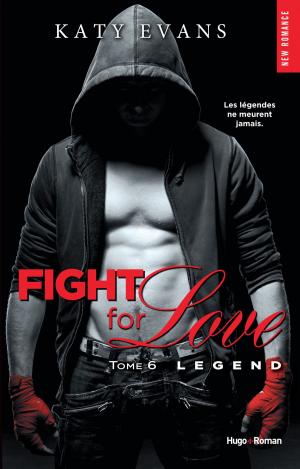 Book cover of Fight for love - tome 6 Legend