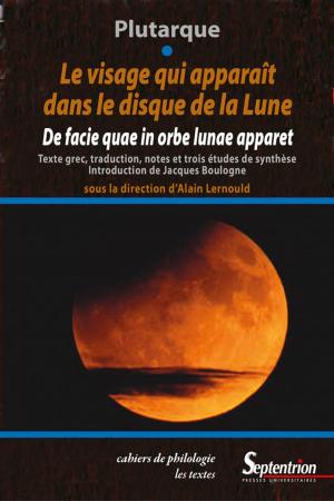 Cover of the book Le visage qui apparaît dans le disque de la lune by Collectif
