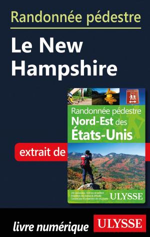 Cover of the book Randonnée pédestre Le New Hampshire by Benoit Prieur, Annie Gilbert