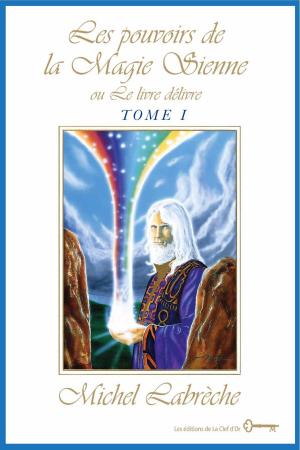 Cover of the book Les pouvoirs de la Magie Sienne Tome I by Jennifer G