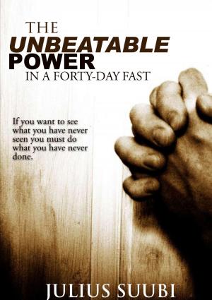 bigCover of the book The Unbeatable Power of a 40 Day Fast by 