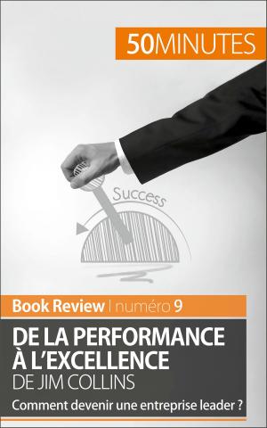 Cover of the book De la performance à l'excellence de Jim Collins (analyse de livre) by Marie Piette, Anne-Sophie Close, 50 minutes